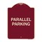 Signmission Designer Series Sign Parallel Parking, Burgundy Heavy-Gauge Aluminum Sign, 24" x 18", BU-1824-23504 A-DES-BU-1824-23504 - alternate 1